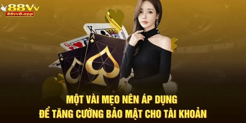 Một vài cách anh em nên áp dụng để tăng cường bảo mật cho tài khoản