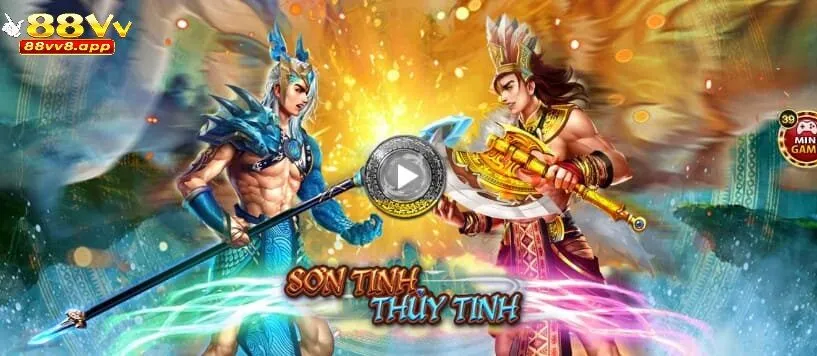 Khám phá trò chơi Sơn Tinh Thủy Tinh trên nền tảng game 88VV